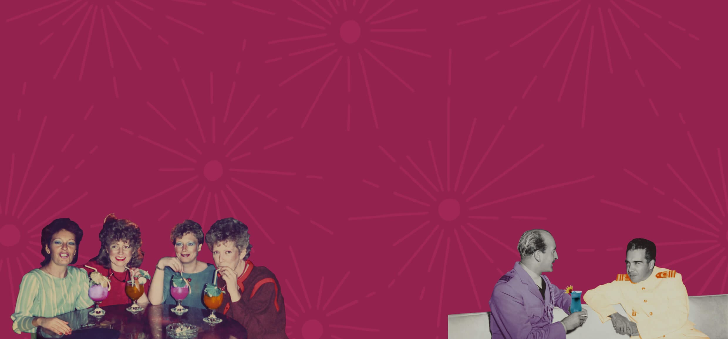 Four women sit at a table with colorful cocktails on the left; two men sit together on the right. The background is dark pink with a subtle starburst pattern. The center space is empty.